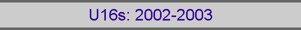 U16s: 2002-2003